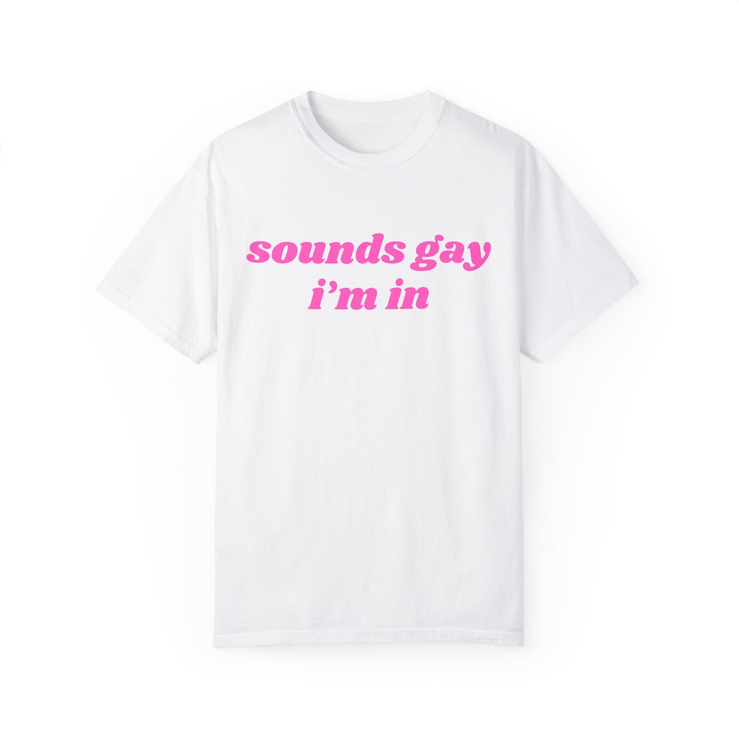 Sounds Gay I'm in