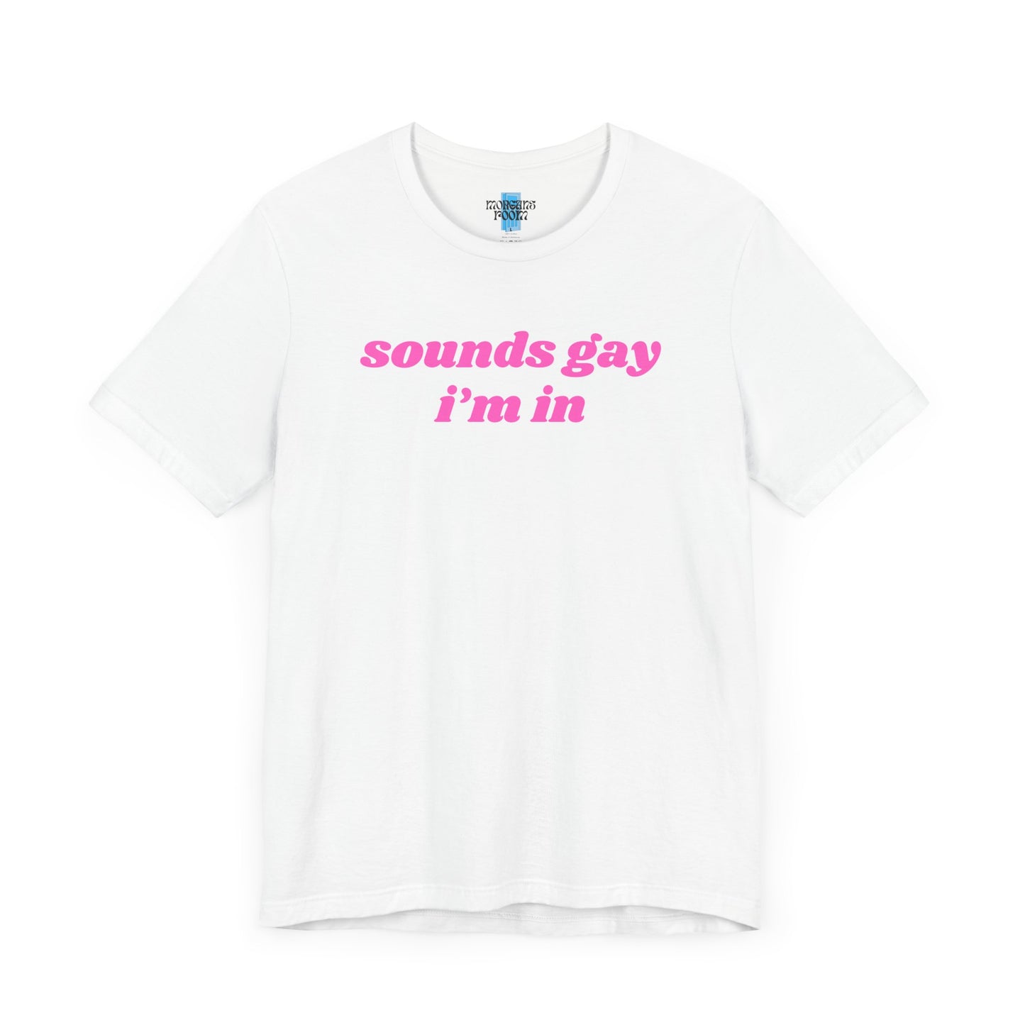 Sounds Gay Im In