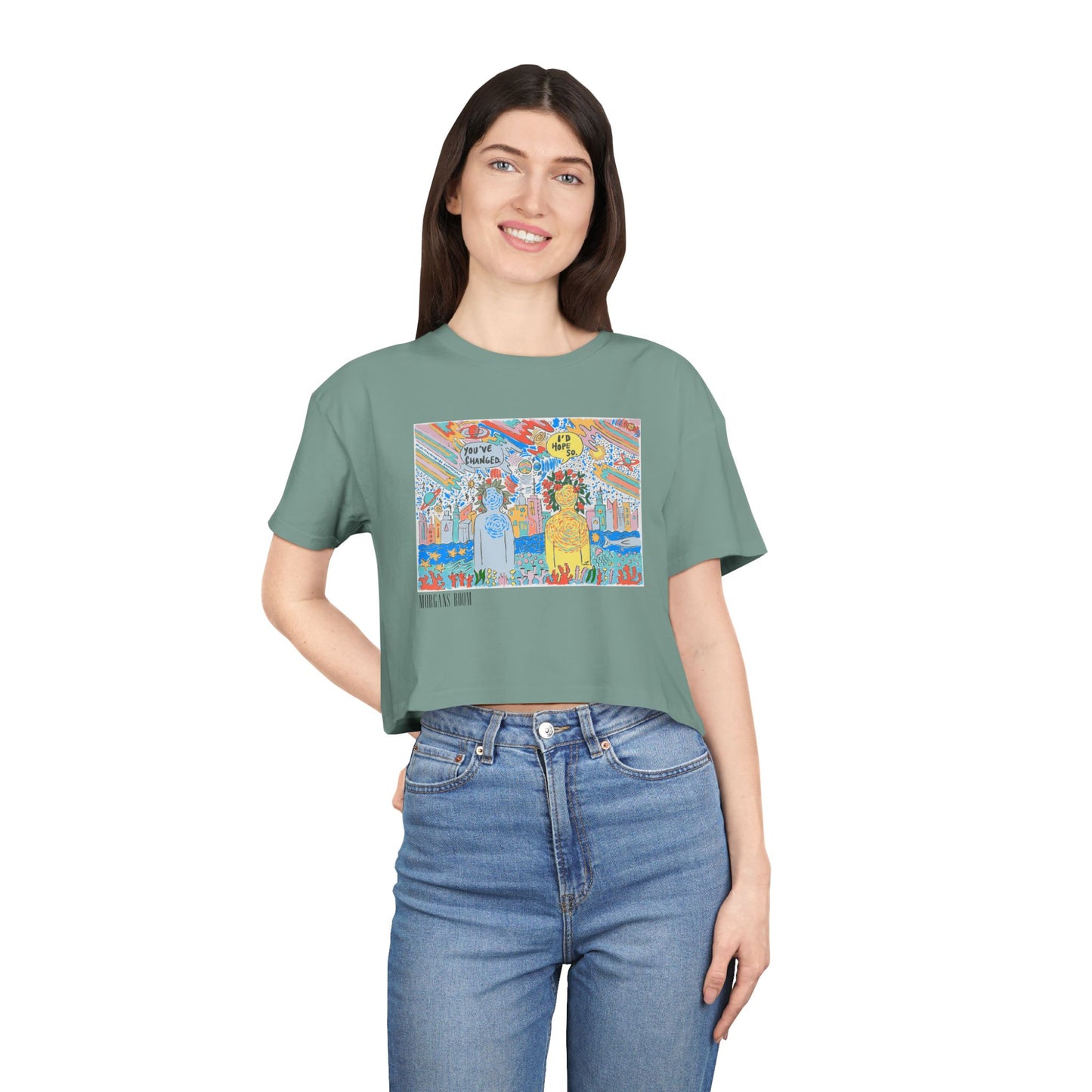 Youve Changed I’d Hope So - Crop Top