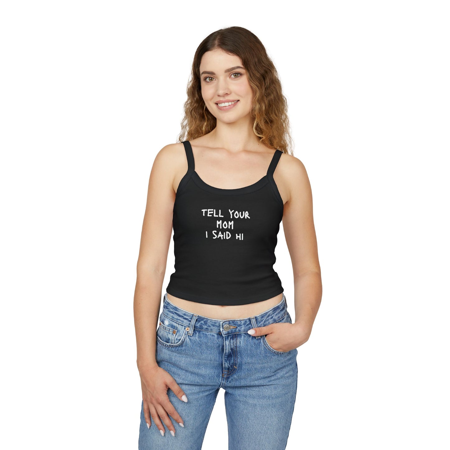 Tell Your Mom I Said Hi - Tank Top