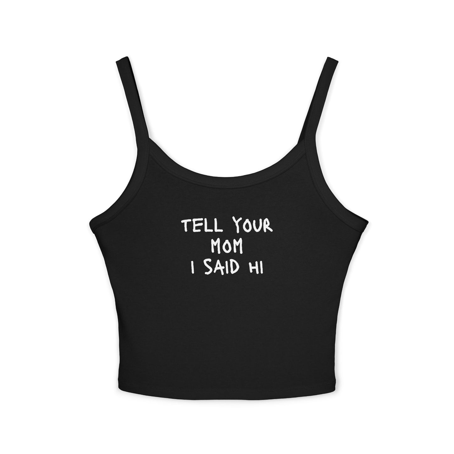 Tell Your Mom I Said Hi - Tank Top