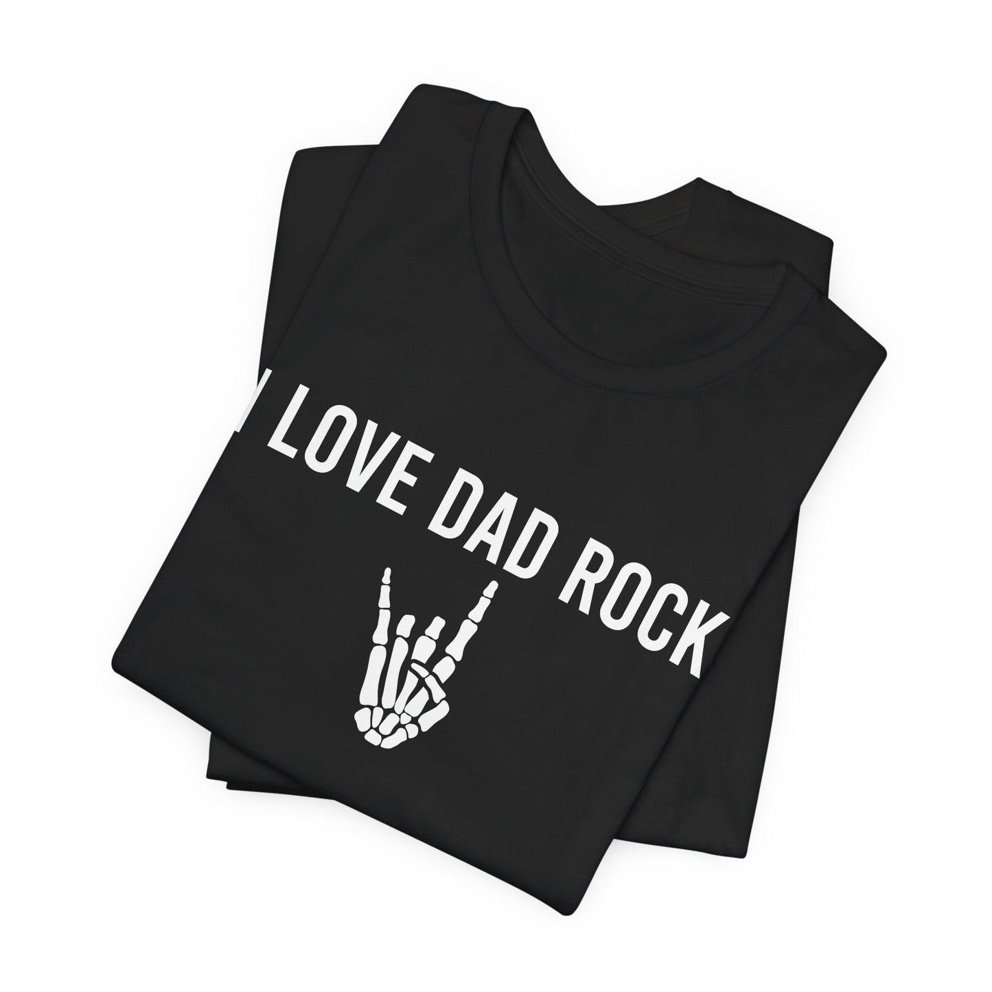 I Love Dad Rock t shirt funny shirt dad rock music concert festival shirt gift for family fathers day gift Unisex Jersey Short Sleeve Tee