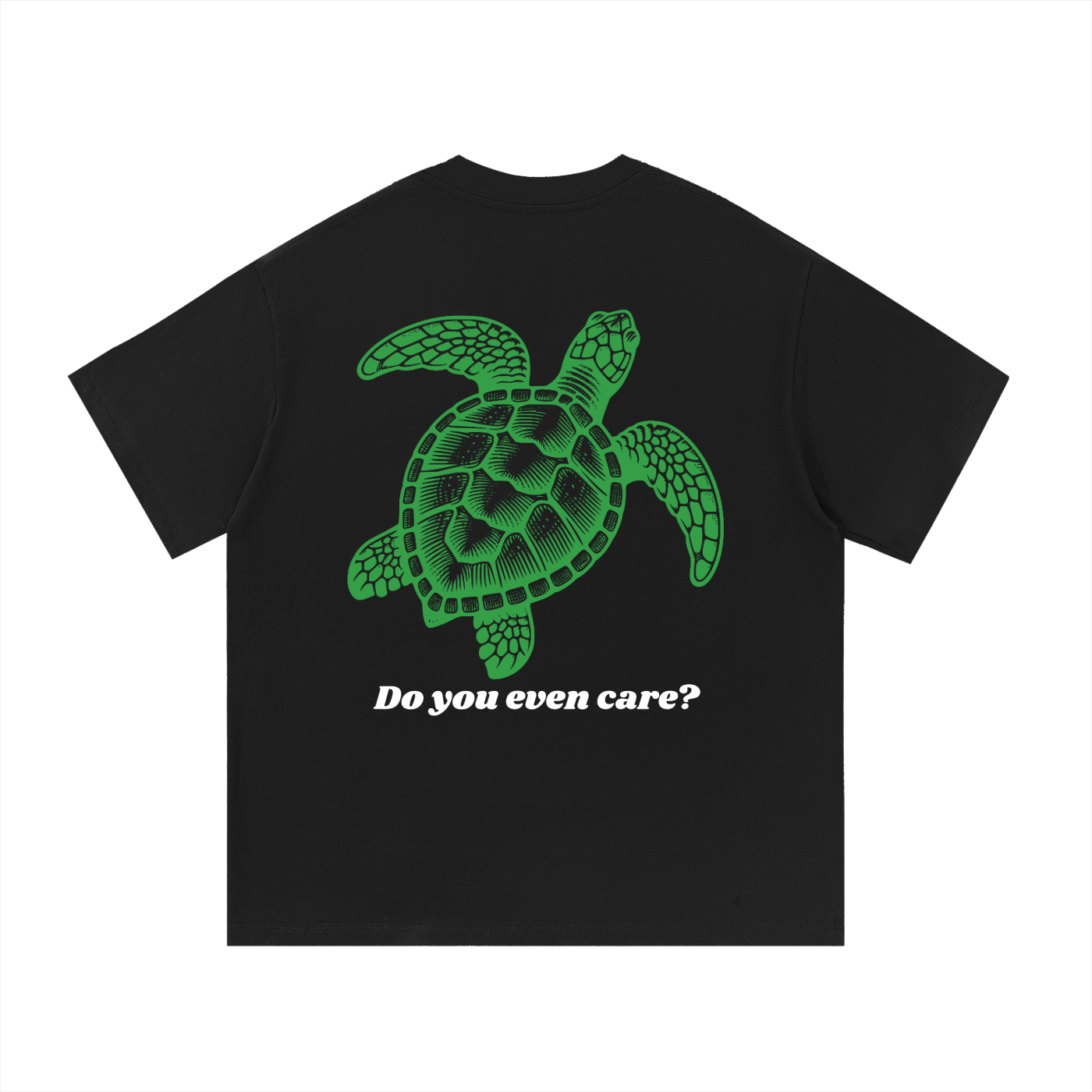 Do you even care? ~ turtle tee