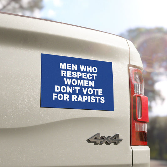 Kamala Harris Car Magnet Men Who Respect Women Dont Vote For Rapists Trump Election