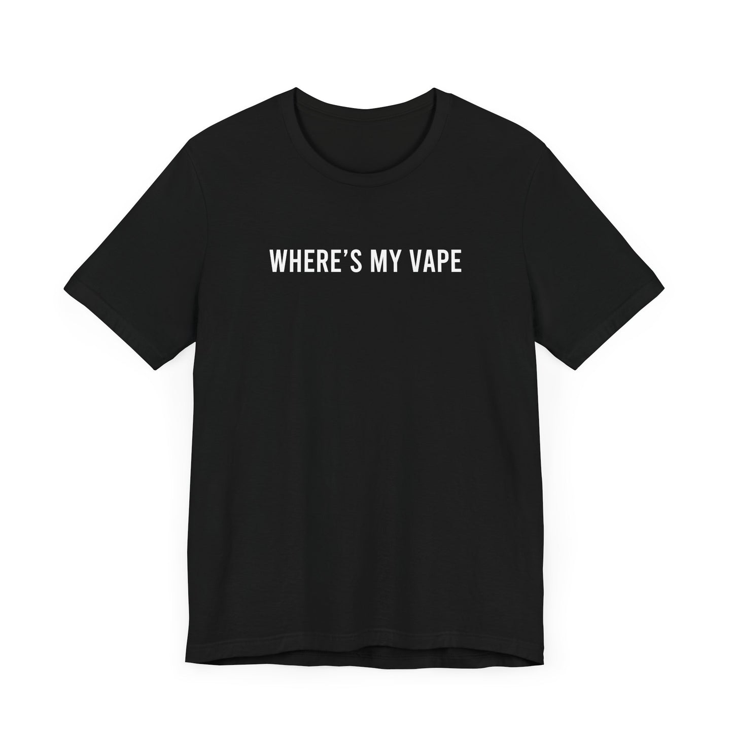 Wheres my vape t shirt funny gift vape smoker friend gift shirt Unisex Jersey Short Sleeve Tee