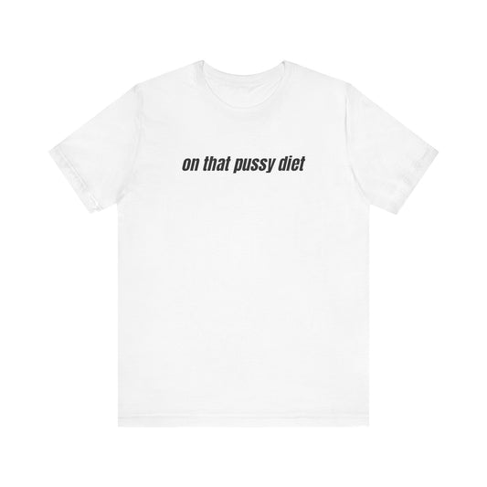 On That Pussy Diet